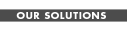 our solutions